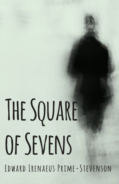 Edward Irenaeus Prime-Stevenson - Square of Sevens, E-bok