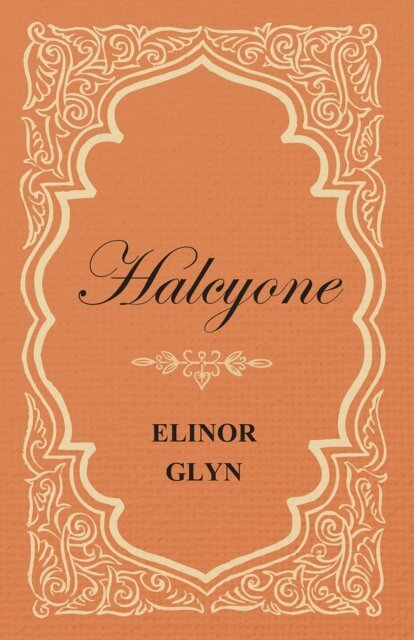 Elinor Glyn - Halcyone, E-bok