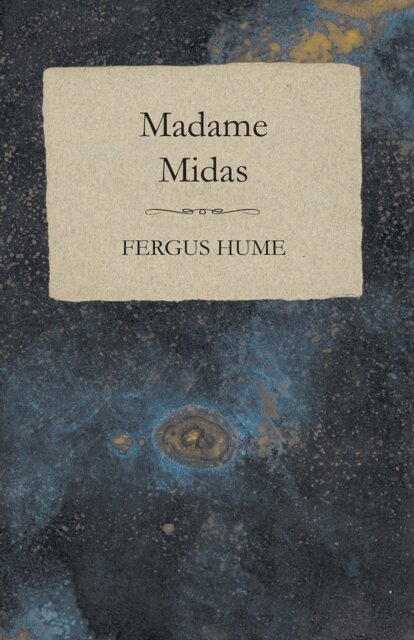 Fergus Hume - Madame Midas, E-bok