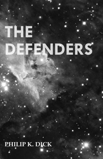 Philip K. Dick - Defenders, E-bok