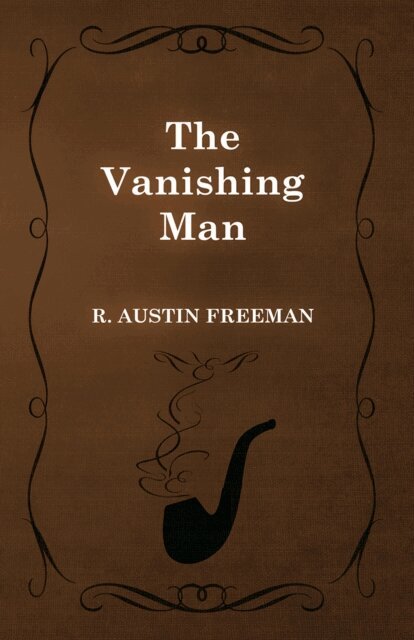 R. Austin Freeman - Vanishing Man, E-bok