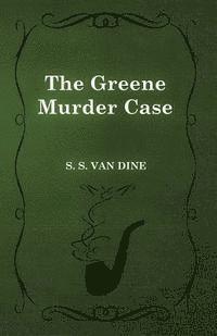 S. S. Van Dine - Greene Murder Case, E-bok