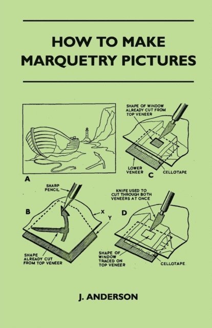 J. Anderson - How To Make Marquetry Pictures, E-bok