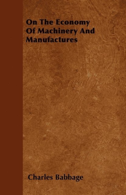 Charles Babbage - On The Economy Of Machinery And Manufactures, E-bok