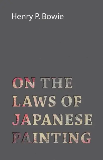 Henry P. Bowie - On The Laws Of Japanese Painting, E-bok. Tillgänglighet: Lägg i varukorg