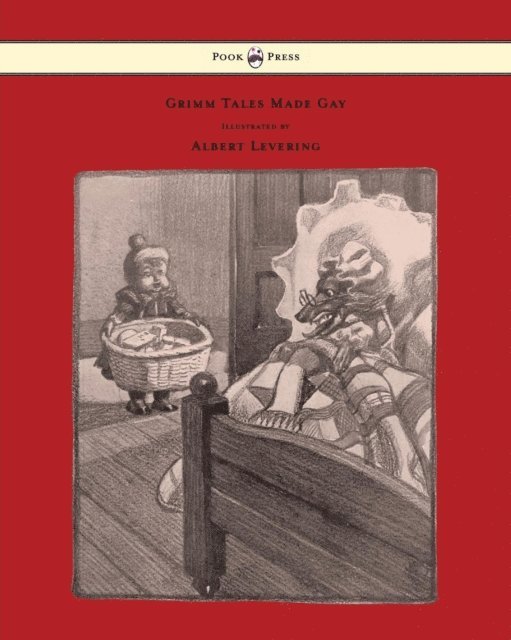 Guy Wetmore Carryl - Grimm Tales Made Gay - With Gay Pictures by Albert Levering, E-bok