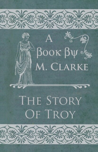 M. Clarke - Story Of Troy, E-bok