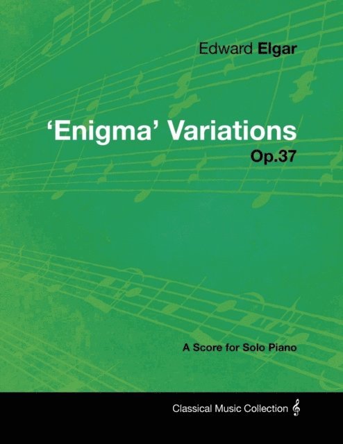 Edward Elgar - Edward Elgar - 'Enigma' Variations - Op.37 - A Score for Solo Piano, E-bok