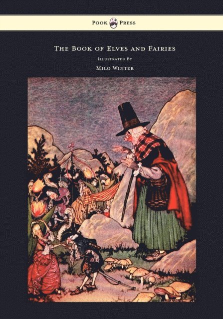 Frances Olcott - Book of Elves and Fairies - For Story Telling and Reading Aloud and for the Children's Own Reading - Illustrated by Milo Winter, E-bok