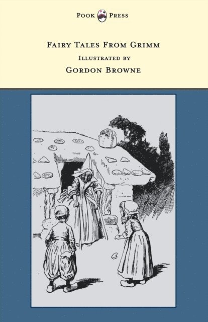 Brothers Grimm - Fairy Tales From Grimm - Illustrated by Gordon Browne, E-bok