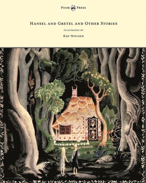 Brothers Grimm - Hansel and Gretel and Other Stories by the Brothers Grimm - Illustrated by Kay Nielsen, E-bok