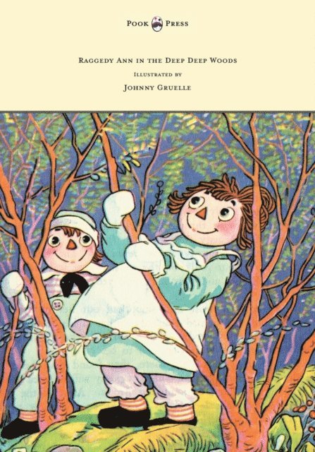 Johnny Gruelle - Raggedy Ann in the Deep Deep Woods - Illustrated by Johnny Gruelle, E-bok