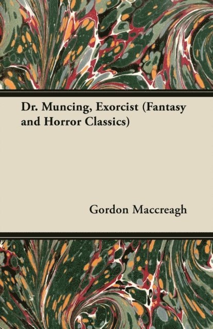 Gordon Maccreagh - Dr. Muncing, Exorcist (Fantasy and Horror Classics), E-bok
