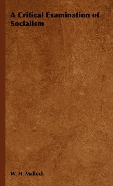 W. H. Mallock - Critical Examination of Socialism, E-bok