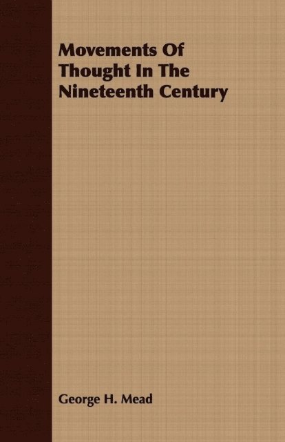 George H. Mead - Movements Of Thought In The Nineteenth Century, E-bok