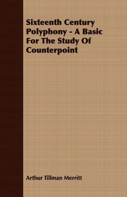 Arthur Tillman Merritt - Sixteenth Century Polyphony - A Basic For The Study Of Counterpoint, E-bok