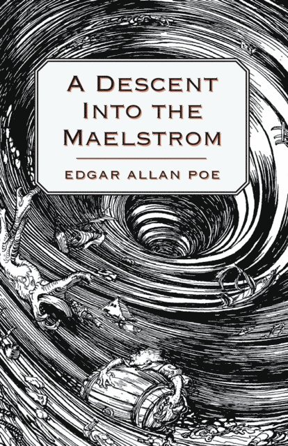 Descent into the Maelstrom