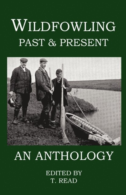 Tony Read - Wildfowling Past & Present - An Anthology, E-bok