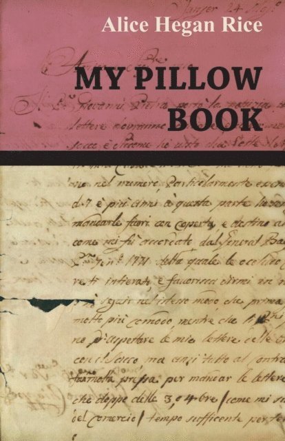 Alice Hegan Rice - My Pillow Book, E-bok