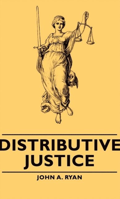 John A. Ryan - Distributive Justice, E-bok