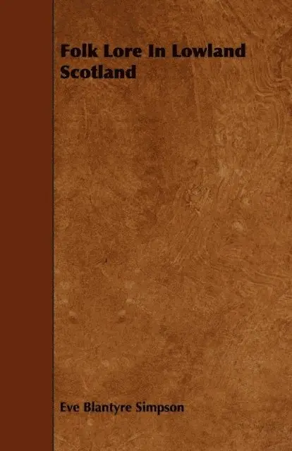 Eve Blantyre Simpson - Folk Lore in Lowland Scotland, E-bok. Tillgänglighet: Lägg i varukorg