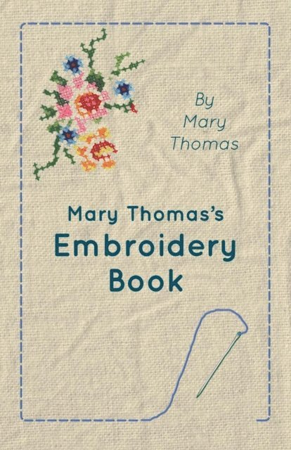 Mary Thomas - Mary Thomas's Embroidery Book, E-bok