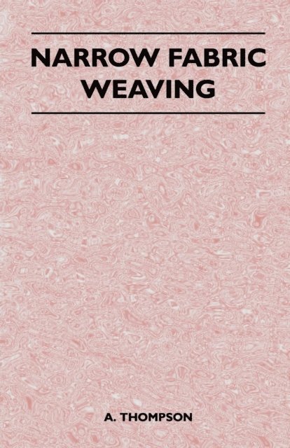A. Thompson - Narrow Fabric Weaving, E-bok