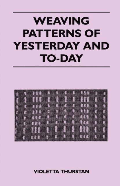 Violetta Thurstan - Weaving Patterns of Yesterday and Today, E-bok. Tillgänglighet: Lägg i varukorg