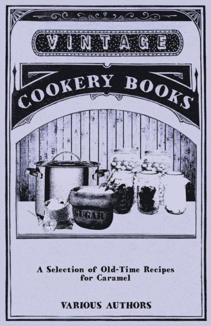Selection of Old-Time Recipes for Caramel