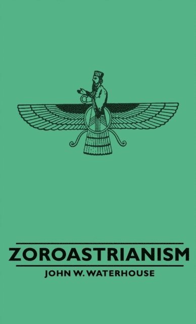 John W. Waterhouse - Zoroastrianism, E-bok