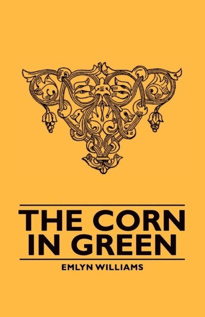 Emlyn Williams - Corn in Green, E-bok