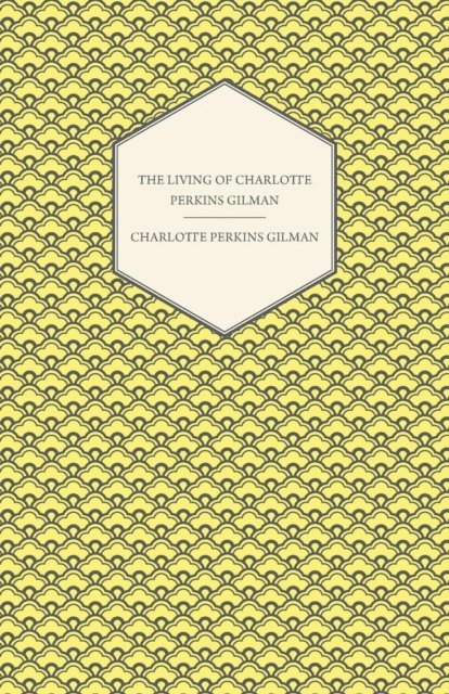 Charlotte Perkins Gilman - Living of Charlotte Perkins Gilman, E-bok