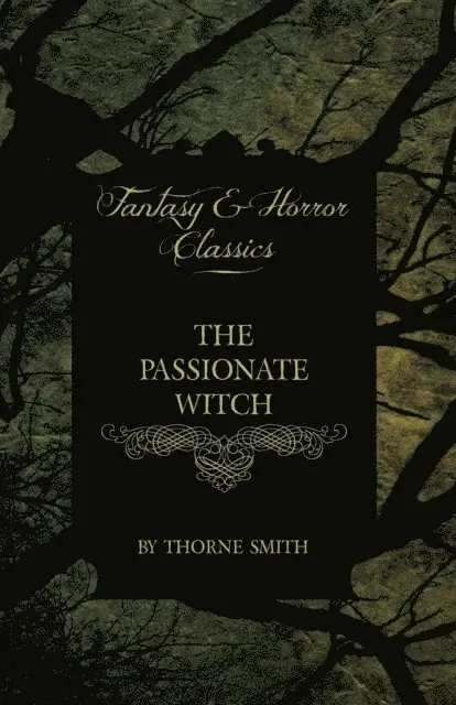 Thorne Smith - Passionate Witch (Horror and Fantasy Classics), E-bok. Tillgänglighet: Lägg i varukorg