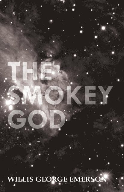 Willis George Emerson - Smokey God, E-bok