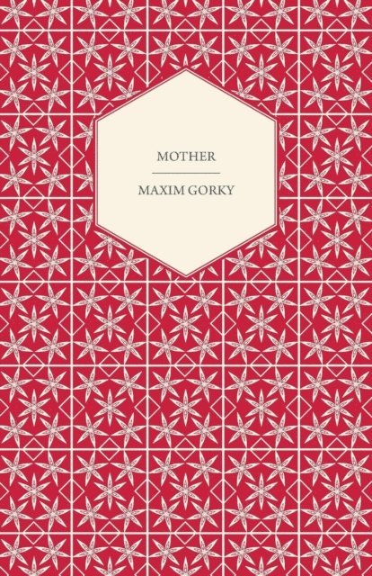 Maxim Gorky - Mother, E-bok