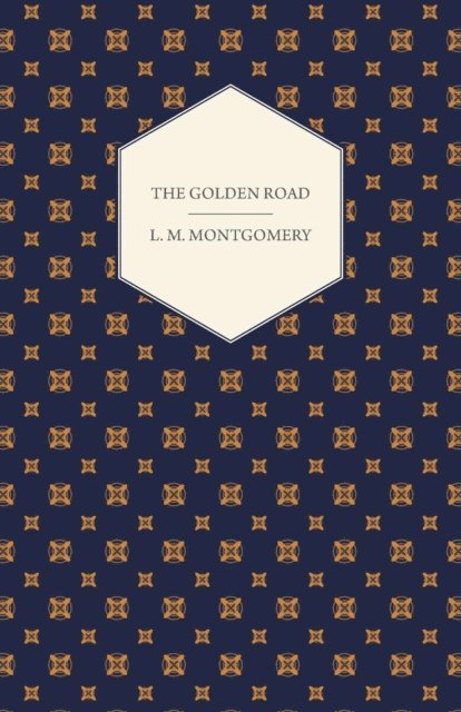 L. M. Montgomery - Golden Road, E-bok