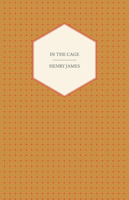 Henry James - In the Cage, E-bok