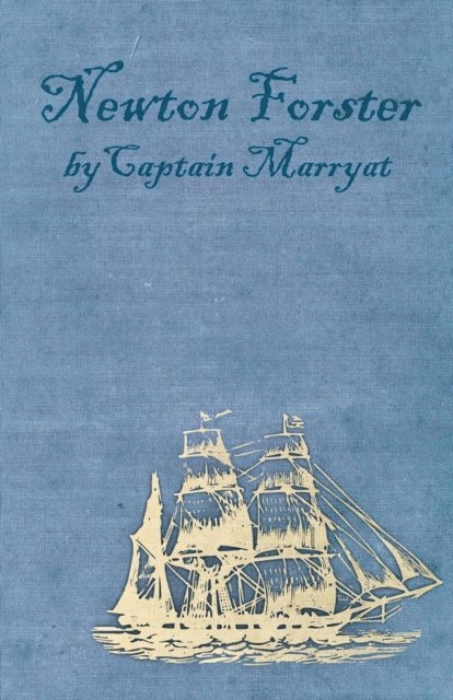 Captain Frederick Marryat - Newton Forster or the Merchant Service, E-bok