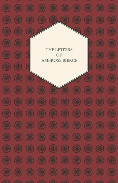 Bertha Clark Pope - Letters Of Ambrose Bierce, E-bok