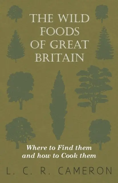 L. C. R. Cameron - Wild Foods of Great Britain - Where to Find them and how to Cook them, E-bok. Tillgänglighet: Lägg i varukorg