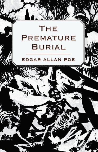 Edgar Allan Poe - Premature Burial, E-bok