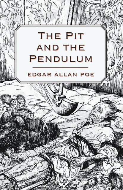 Edgar Allan Poe - Pit and the Pendulum, E-bok