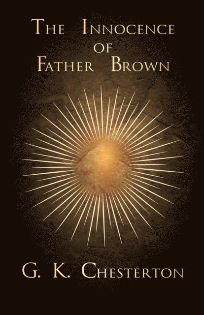 G. K. Chesterton - Innocence of Father Brown, E-bok