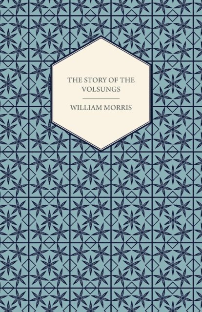 William Morris - Story of the Volsungs, (Volsunga Saga), E-bok