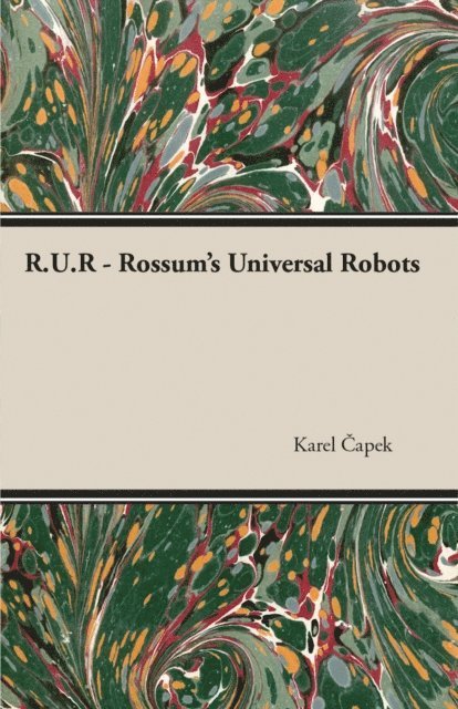 Karel Capek - R.U.R. - Rossum's Universal Robots, E-bok