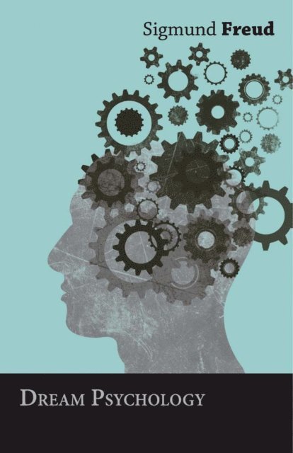Sigmund Freud - Dream Psychology, E-bok
