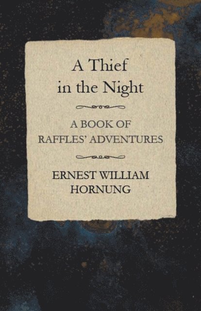 Ernest William Hornung - Thief in the Night: A Book of Raffles' Adventures, E-bok