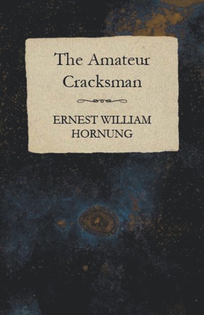 Ernest William Hornung - Amateur Cracksman, E-bok