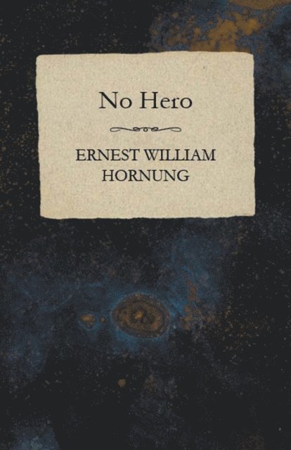 Ernest William Hornung - No Hero, E-bok