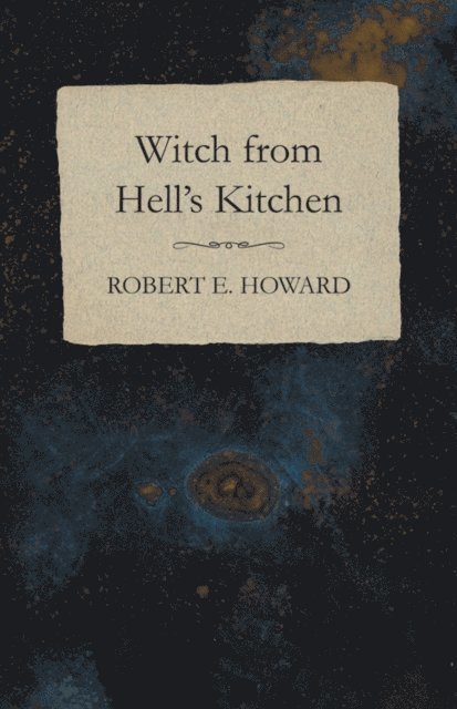 Robert E. Howard - Witch from Hell's Kitchen, E-bok